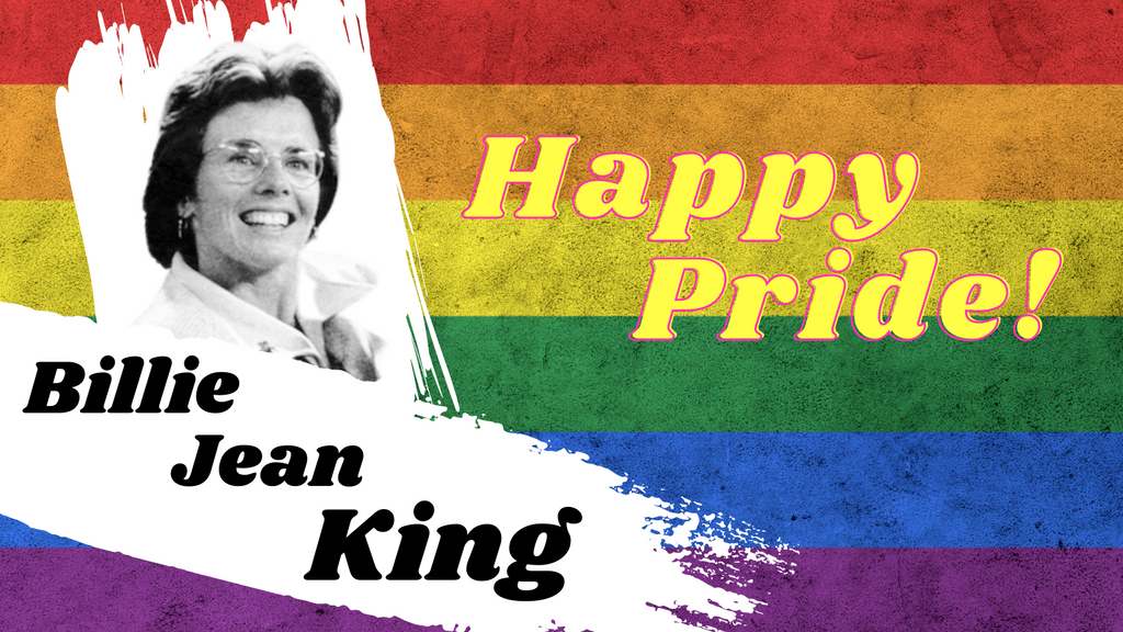This Pride We Celebrate Billie Jean King!